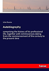 Autobiography. John Rennie, - Buch - John Rennie,