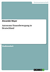 Autonome Frauenbewegung in Deutschland - eBook - Alexander Meyer,