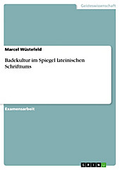 Badekultur im Spiegel lateinischen Schrifttums - eBook - Marcel Wüstefeld,