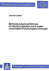Befristete Arbeitsverhältnisse im Hochschulbereich und in ausseruniversitären Forschungseinrichtungen. Joachim Lübbert, - Buch - Joachim Lübbert,