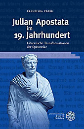 Beihefte zum Euphorion: 108 Julian Apostata im 19. Jahrhundert - eBook - Franziska Feger,