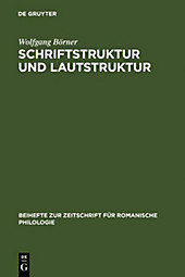 Beihefte zur Zeitschrift für romanische Philologie: 155 Schriftstruktur und Lautstruktur - eBook - Wolfgang Börner,