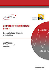 Beiträge zur Flexibilisierung: 3 Die neue Rolle der Zeitarbeit in Deutschland - eBook - Lutz Bellmann, Manfred Bornewasser, Ricarda B. Bouncken,