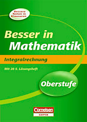 Besser in Mathematik, Oberstufe: Integralrechnung. - Buch