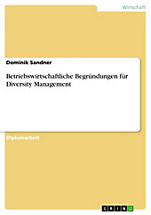 Betriebswirtschaftliche Begründungen für Diversity Management - eBook - Dominik Sandner,
