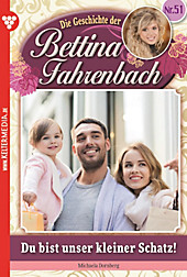 Bettina Fahrenbach: 51 Bettina Fahrenbach 51 - Liebesroman - eBook - Michaela Dornberg,