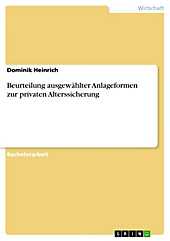 Beurteilung ausgewählter Anlageformen zur privaten Alterssicherung - eBook - Dominik Heinrich,