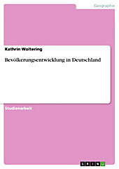Bevölkerungsentwicklung in Deutschland - eBook - Kathrin Woltering,