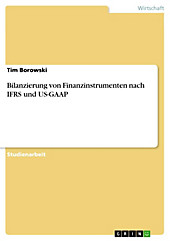 Bilanzierung von Finanzinstrumenten nach IFRS und US-GAAP - eBook - Tim Borowski,