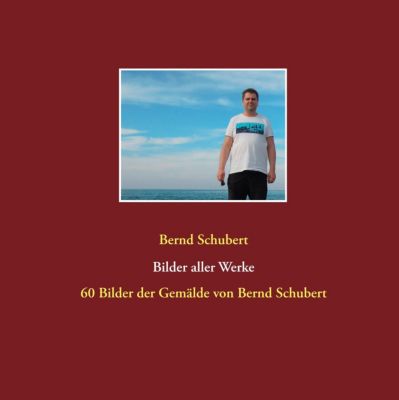 Bilder aller Werke - eBook - Bernd Schubert,