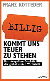 Billig kommt uns teuer zu stehen - eBook - Franz Kotteder,