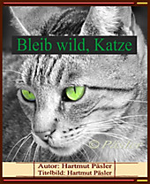 Bleib wild, Katze - eBook - Hartmut Päsler,