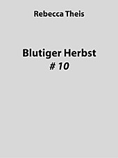 Blutiger Herbst # 10 - eBook - Rebecca Theis,
