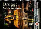 Brügge - Venedig des Nordens (Wandkalender 2021 DIN A3 quer)