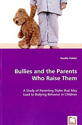 Bullies and the Parents Who Raise Them. Randie Fielder, - Buch - Randie Fielder,