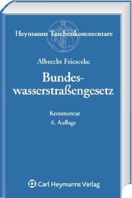 Bundeswasserstraßengesetz (WaStrG), Kommentar. Albrecht Friesecke, - Buch - Albrecht Friesecke,