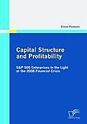 Capital Structure and Profitability: S&P 500 Enterprises in the Light of the 2008 Financial Crisis. Elmar Puntaier, - Buch - Elmar Puntaier,