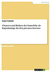Chancen und Risiken der Immobilie als Kapitalanlage für den privaten Investor - eBook - Luisa Tamme,