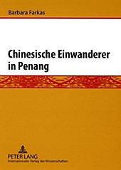 Chinesische Einwanderer in Penang. Barbara Farkas, - Buch - Barbara Farkas,