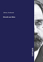 Chronik von Wien. Ferdinand Zohrer, - Buch - Ferdinand Zohrer,