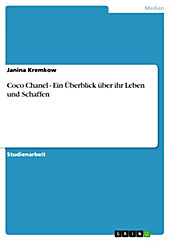Coco Chanel - Ein Überblick über ihr Leben und Schaffen - eBook - Janina Kremkow,