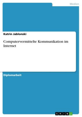 Computervermittelte Kommunikation im Internet - eBook - Katrin Jablonski,
