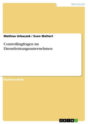 Controllingfragen im Dienstleistungsunternehmen - eBook - Mathias Urbaczek, Sven Waltert,