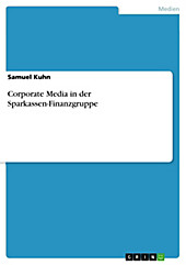 Corporate Media in der Sparkassen-Finanzgruppe - eBook - Samuel Kuhn,
