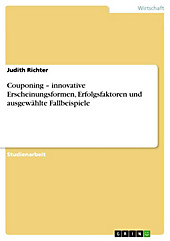 Couponing - innovative Erscheinungsformen, Erfolgsfaktoren und ausgewählte Fallbeispiele - eBook - Judith Richter,