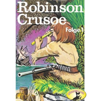 Daniel Defoe: Robinson Crusoe - Daniel Defoe, Folge 1: Robinson Crusoe - eBook - Daniel Defoe,
