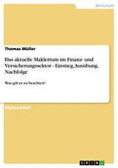 Das aktuelle Maklertum im Finanz- und Versicherungssektor - Einstieg, Ausübung, Nachfolge - eBook - Thomas Müller,