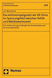 Das Antimonopolgesetz der VR China im Spannungsfeld zwischen Politik und Wettbewerbsrecht. Lars Mesenbrink, - Buch - Lars Mesenbrink,