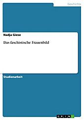 Das faschistische Frauenbild - eBook - Nadja Giese,