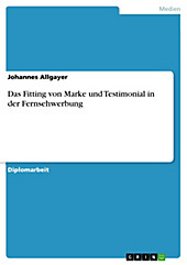 Das Fitting von Marke und Testimonial am Beispiel der Fernsehwerbung - eBook - Johannes Allgayer,