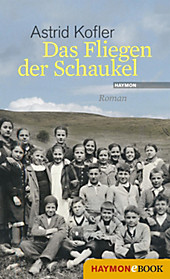 Das Fliegen der Schaukel - eBook - Astrid Kofler,
