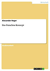 Das Franchise-Konzept - eBook - Alexander Heger,