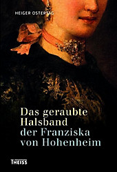 Das geraubte Halsband der Franziska von Hohenheim - eBook - Heiger Ostertag,