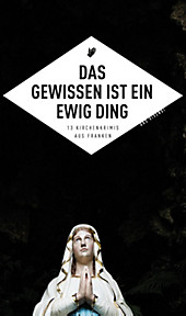 Das Gewissen ist ein ewig Ding (eBook) - eBook - Thomas Kastura, Petra Nacke, Susanne Reiche, Veit Bronnenmeyer, Killen McNeill, Tommie Goerz, Tessa Korber, Sigrun Arenz, Angela Eßer, Christian Klier, Johannes Wilkes, Theobald Fuchs,