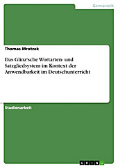 Das Glinz'sche Wortarten- und Satzgliedsystem im Kontext der Anwendbarkeit im Deutschunterricht - eBook - Thomas Mrotzek,