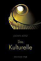 Das Kulturelle - eBook - Jochen Bonz,