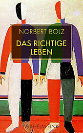 Das richtige Leben - eBook - Norbert Bolz,