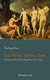Das Wahre, Schöne, Gute - eBook - Gerhard Kurz,