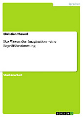 Das Wesen der Imagination - eine Begriffsbestimmung - eBook - Christian Theuerl,