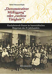 'Demonstrativer Müßiggang' oder 'rastlose Tätigkeit'?. Bärbel Ehrmann Köpke, - Buch - Bärbel Ehrmann Köpke,