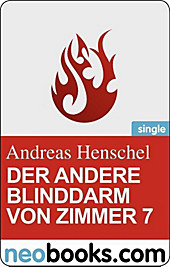 Der andere Blinddarm von Zimmer 7 - eBook - Andreas Henschel,