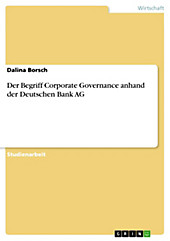 Der Begriff Corporate Governance anhand der Deutschen Bank AG - eBook - Dalina Borsch,