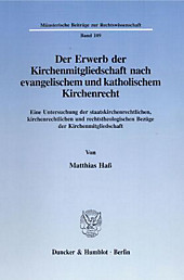Der Erwerb der Kirchenmitgliedschaft nach evangelischem und katholischem Kirchenrecht.. Matthias Haß, - Buch - Matthias Haß,