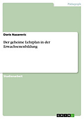 Der geheime Lehrplan in der Erwachsenenbildung - eBook - Doris Nazarevic,