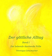 Der göttliche Alltag  -  Band I. Véronique Schumacher, - Buch - Véronique Schumacher,