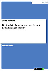 Der implizite Leser in Laurence Sternes Roman Tristram Shandy - eBook - Ulrike Wronski,